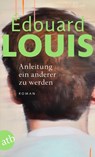Anleitung ein anderer zu werden - Édouard Louis - 9783746636702