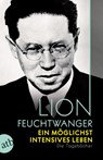 Ein möglichst intensives Leben - Lion Feuchtwanger - 9783746636726
