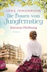 Die Frauen vom Jungfernstieg. Antonias Hoffnung - Lena Johannson - 9783746637051