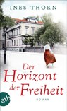 Der Horizont der Freiheit - Ines Thorn - 9783746638577