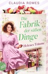 Die Fabrik der süßen Dinge - Helenes Träume - Claudia Romes - 9783746639444