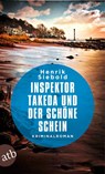 Inspektor Takeda und der schöne Schein - Henrik Siebold - 9783746640686