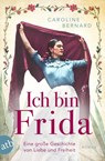 Ich bin Frida - Caroline Bernard - 9783746640693