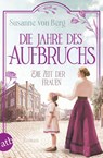 Die Zeit der Frauen - Die Jahre des Aufbruchs - Susanne von Berg - 9783746641218