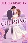 Courting - Be mine through all time - Felicia Kingsley - 9783746641447
