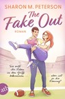 The Fake Out - Sie will ihr Leben in den Griff bekommen ... aber ist er die Lösung? - Sharon M. Peterson - 9783746641478