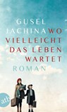 Wo vielleicht das Leben wartet - Gusel Jachina - 9783746641522