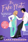 The Fake Mate - Die Liebe ist eine Bestie für sich - Lana Ferguson - 9783746641669