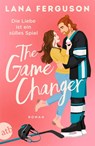 The Game Changer - Die Liebe ist ein süßes Spiel - Lana Ferguson - 9783746641676