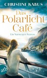 Das Polarlichtcafé - Christine Kabus - 9783746641690