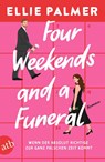 Four Weekends and a Funeral - Wenn der absolut Richtige zur ganz falschen Zeit kommt - Ellie Palmer - 9783746641799