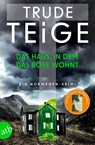 Das Haus, in dem das Böse wohnt - Trude Teige - 9783746641829