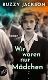 Wir waren nur Mädchen - Buzzy Jackson - 9783746642307