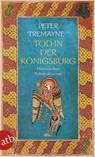 Tod in der Königsburg - Peter Tremayne - 9783746642932