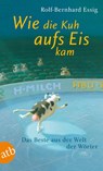 Wie die Kuh aufs Eis kam - Rolf-Bernhard Essig - 9783746671055