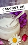 Coconut Oil is a true Beauty & Health Wonder - Luke Eisenberg - 9783746720395