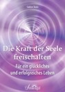Die Kraft der Seele freischalten - Sabine Skala - 9783746772110