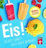 Eis! Gelato! Sorbet! Alles selbst gemacht! - Ralf Sander - 9783747103982