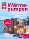 Wärmepumpen für Heizung und Warmwasser - Umstieg in erneuerbare Energien - Rechtliches und Verträge - Inkl. Tabellen und Checklisten - Hans-Jürgen Seifert - 9783747106037