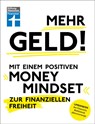 Mehr Geld! Mit einem positiven Money Mindset zur finanziellen Freiheit - Christian Eigner - 9783747106846