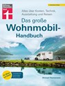Das große Wohnmobil-Handbuch - Michael Hennemann - 9783747106914