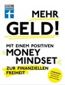 Mehr Geld! Mit einem positiven Money Mindset zur finanziellen Freiheit - Überblick verschaffen, positives Denken und die Finanzen im Griff haben - Christian Eigner - 9783747107300