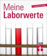 Meine Laborwerte - Ratgeber zu Blutuntersuchung, Blutbild und Laborbericht - Matthias Bastigkeit - 9783747107645
