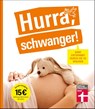 Hurra, schwanger! - Kirsten Khaschei - 9783747107942
