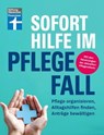 Sofort Hilfe im Pflegefall - Finanztest Pflegeberatung, alle Infos und Tipps zur Planung, Organisation und Finanzierung von Pflegehilfe - Marina Engler - 9783747108505
