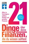 21 Dinge über deine Finanzen, die du wissen solltest - Matthias Kowalski - 9783747109052