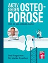 Aktiv gegen Osteoporose - Gesundheitsratgeber mit Übungen und Tipps zu Prävention, Bewegung, Ernährung, Muskelaufbau und Schmerztherapie - Prof. Dr. med. Henning Kunter - 9783747109069