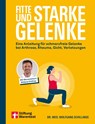 Fitte und starke Gelenke - Wolfgang Schillings - 9783747109243