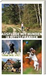 Ausflüge mit Hunden in Mittelfranken - Sigrun Arenz ; Anna Schwarm - 9783747200421