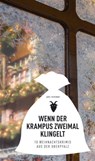 Wenn der Krampus zweimal klingelt - Lotte Kinskofer ; Wolfgang Burger ; Hilde Artmeier ; Sonja Silberhorn ; Max Stadler ; Elmar Tannert ; Raimund A. Mader ; Tessa Korber ; Marketa Cekanova ; Horst Eckert - 9783747201060