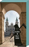 Glück in Salzburg - Christine Grän ; Hannelore Mezei - 9783747201138