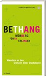 Bethang - Nürnberg, Fürth, Erlangen - Fränkischer Albverein - 9783747201206