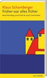 Früher war alles früher - Klaus Schamberger - 9783747201220