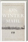Ein Wintermahl - Hubert Mingarelli - 9783747201787