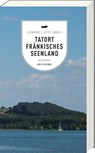 Tatort Fränkisches Seenland - Leonhard F. Seidl - 9783747201824
