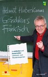 Gräschkurs Fränkisch - Helmut Haberkamm - 9783747201978