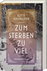Zum Sterben zu viel - Lotte Kinskofer - 9783747202333