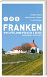 Franken - Wohlfühlorte für Leib und Seele - Johannes Wilkes ; Michael Kniess - 9783747203125