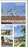 Fahrradfahren in Mittelfranken - Johannes Wilkes ; Michael Kniess - 9783747204191
