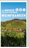 Der große Ausflugs-Verführer Weinfranken - Birgit Drees ; Roland Schulz ; Thilo Castner ; Jan Castner - 9783747204214