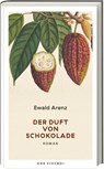 Der Duft von Schokolade (Erfolgsausgabe) - Ewald Arenz - 9783747204375