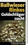 Goldschlägernacht - Petra Rinkes ; Roland Ballwieser - 9783747206492