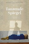 Tanzende Spiegel - Annette Byford - 9783747207116