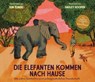 Die Elefanten kommen nach Hause - Kim Tomsic - 9783747402771
