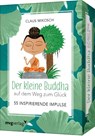 Der kleine Buddha auf dem Weg zum Glück - 55 inspirierende Impulse -  - 9783747404478
