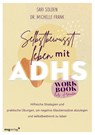Selbstbewusst leben mit ADHS - das Workbook für Frauen - Sari Solden ; Michelle Frank - 9783747405833